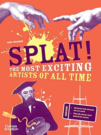 splat the most exciting artists of all time 1st edition mary richards 0500660255, 978-0500660256