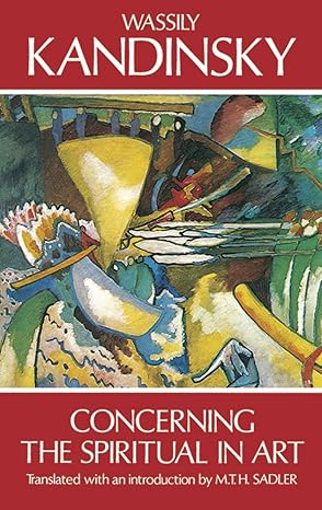 concerning the spiritual in art revised edition wassily kandinsky, m. t. h. sadler 0486234118, 978-0486234113