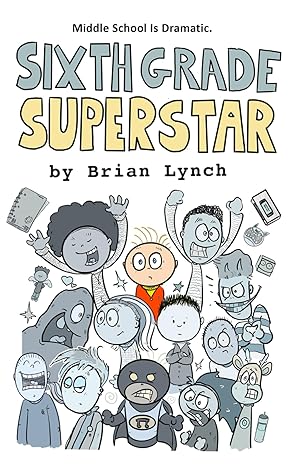 sixth grade superstar 1st edition brian lynch 979-8989433506