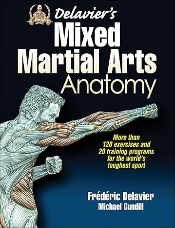 delavier s mixed martial arts anatomy 1st edition frederic delavier, michael gundill 1450463592,