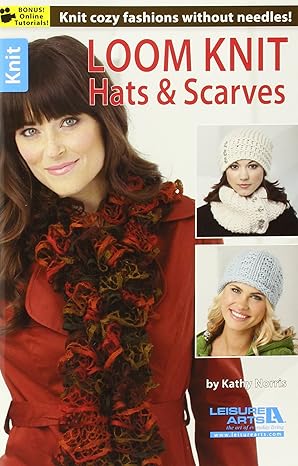 loom knit hats and scarves 10 projects including ruffled designs using novelty mesh yarn bonus on line