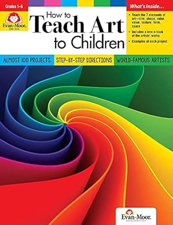 how to teach art to children grades 1 6 learn and use elements of art line shape color value texture form and