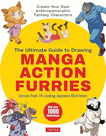 the ultimate guide to drawing manga action furries create your own anthropomorphic fantasy characters lessons