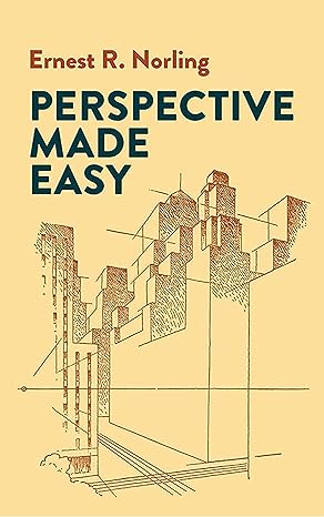 perspective made easy 31537 edition ernest r. norling 0486404730, 978-0486404738