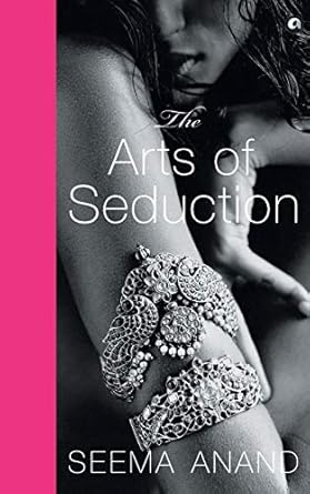 the art of seduction seema anand 2018 edition seema anand 9386021919, 978-9386021915