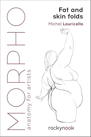 morpho fat and skin folds anatomy for artists 1st edition michel lauricella 1681985047, 978-1681985046