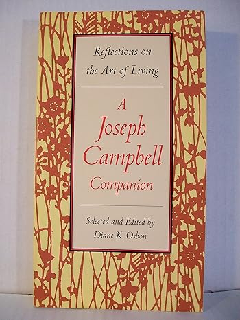 reflections on the art of living a joseph campbell companion 1st edition joseph campbell, diane k. osbon