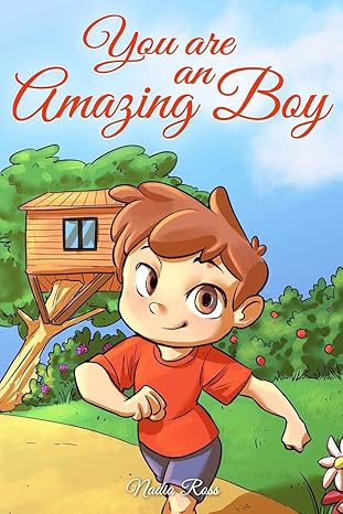 you are an amazing boy a collection of inspiring stories about courage friendship inner strength and self