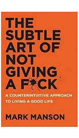 the subtle art of not giving a f ck a counterintuitive approach to living a good life larger print edition