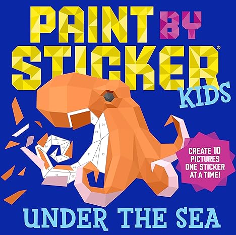 paint by sticker kids under the sea create 10 pictures one sticker at a time 1st edition workman publishing