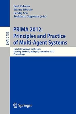 principles and practice of multi agent systems 15th international conference prima 2012 kuching sarawak