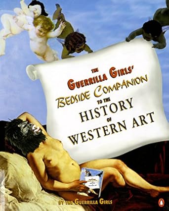 the guerrilla girls bedside companion to the history of western art 1st edition guerrilla girls 014025997x,