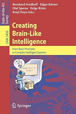 creating brain like intelligence from basic principles to complex intelligent systems 2009 edition bernhard