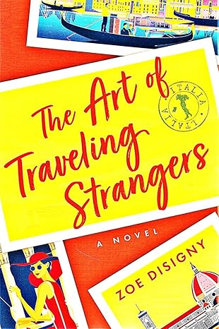 the art of traveling strangers 1st edition zoe disigny 164543902x, 978-1645439028