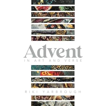 advent in art and verse 1st edition riki yarbrough 0999698125, 978-0999698129