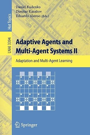 adaptive agents and multi agent systems ii adaptation and multi agent learning 2005 edition daniel kudenko