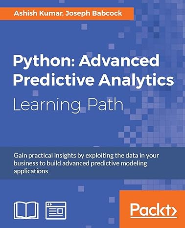 python advanced predictive analytics gain practical insights by exploiting data in your business to build