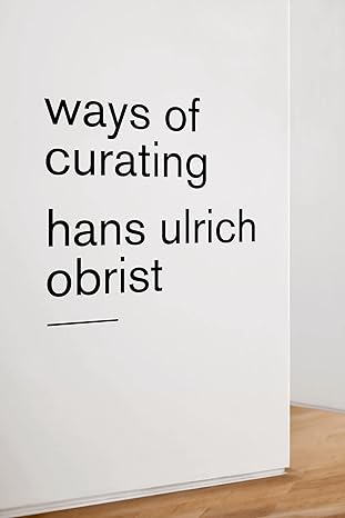 ways of curating 1st edition hans ulrich obrist 0374535698, 978-0374535698