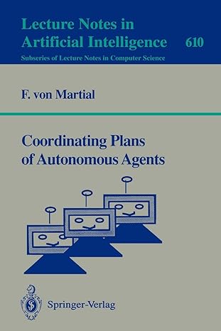 coordinating plans of autonomous agents 1992nd edition frank v. martial 354055615x, 978-3540556152