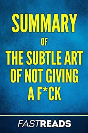 summary of the subtle art of not giving a f ck includes key takeaways and analysis 1st edition fastreads