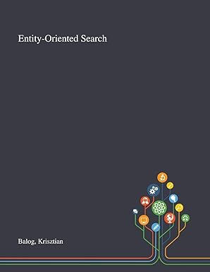 entity oriented search 1st edition krisztian balog 1013273605, 978-1013273605