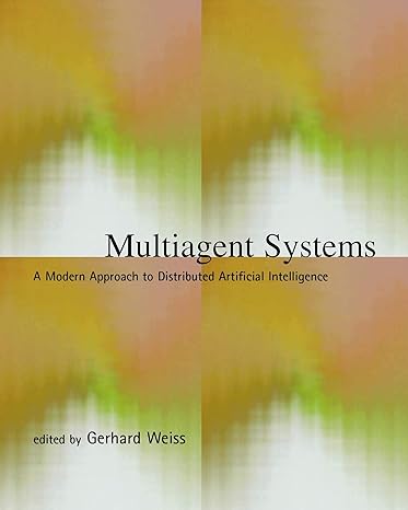 multiagent systems a modern approach to distributed artificial intelligence new edition gerhard weiss