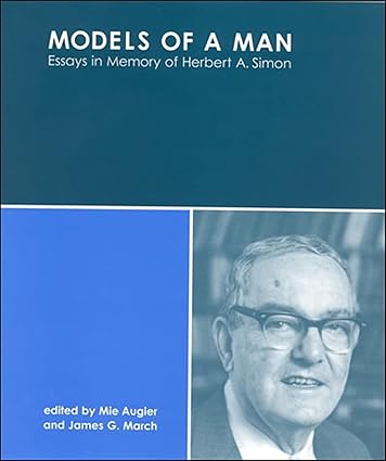 models of a man essays in memory of herbert a simon 1st edition mie augier ,james g. march 0262546493,