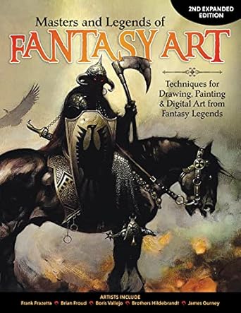 masters and legends of fantasy art 2nd expanded edition techniques for drawing painting and digital art from