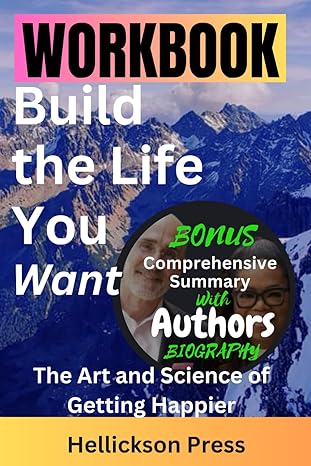 workbook for build the life you want by arthur c brooks and oprah winfrey an implementation guide to arthur