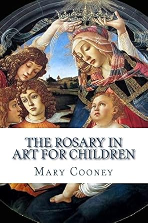 the rosary in art for children 1st edition mary l. cooney 1533136246, 978-1533136244