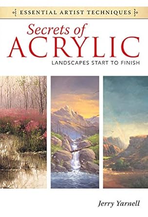 secrets of acrylic landscapes start to finish 1st edition jerry yarnell 1440321582, 978-1440321580