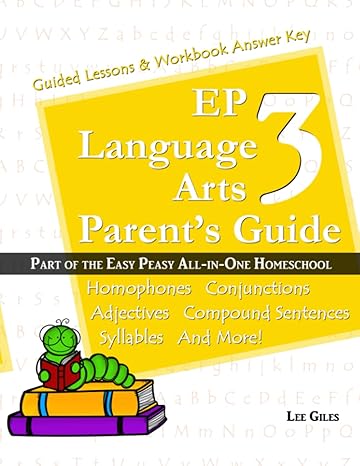 ep language arts 3 parent s guide part of the easy peasy all in one homeschool 1st edition lee giles