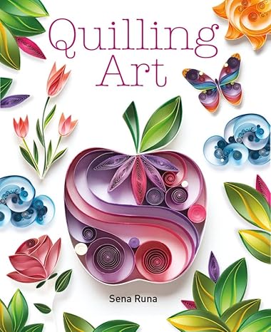 quilling art 1st edition sena runa 1784943673, 978-1784943677