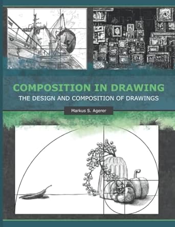 composition in drawing the design and composition of drawings 1st edition markus s. agerer, paul ronning