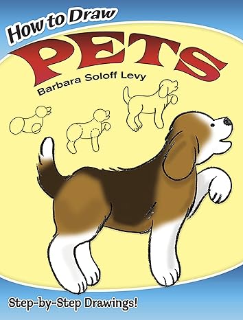 how to draw pets step by step drawings 1st edition barbara soloff levy 0486447103, 978-0486447100