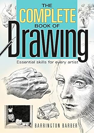 complete book of drawing essential skills for every artist 1st edition barrington barber 1848375360,