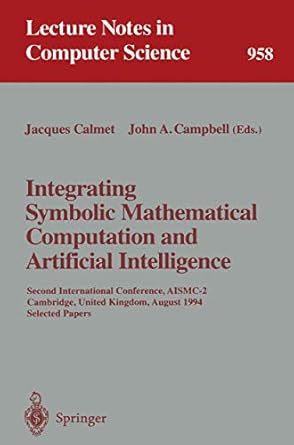 integrating symbolic mathematical computation and artificial intelligence second international conference