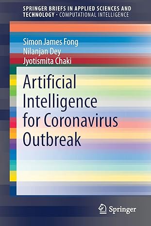 artificial intelligence for coronavirus outbreak 1st edition simon james fong ,nilanjan dey ,jyotismita chaki