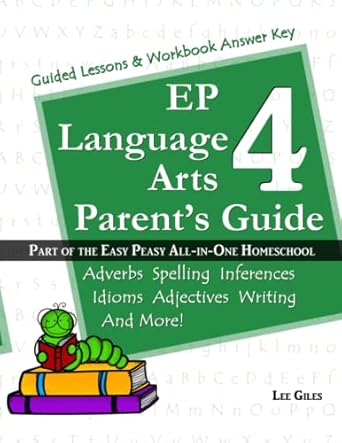 ep language arts 4 parent s guide part of the easy peasy all in one homeschool 1st edition lee giles