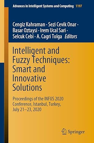 intelligent and fuzzy techniques smart and innovative solutions proceedings of the infus 2020 conference