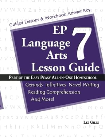 ep language arts 7 lesson guide part of the easy peasy all in one homeschool 1st edition lee giles