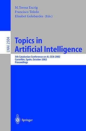 topics in artificial intelligence 5th catalonian conference on ai ccia 2002 castell n spain october 24 25