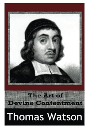 the art of divine contentment 1st edition thomas watson 1499323344, 978-1499323344