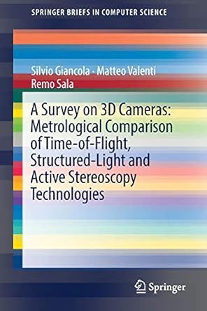 a survey on 3d cameras metrological comparison of time of flight structured light and active stereoscopy