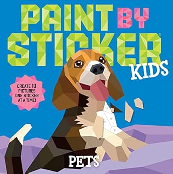 paint by sticker kids pets create 10 pictures one sticker at a time 1st edition workman publishing