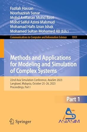 methods and applications for modeling and simulation of complex systems 22nd asia simulation conference