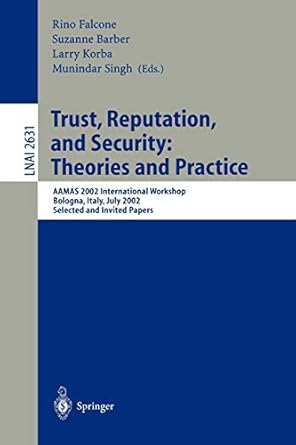 trust reputation and security theories and practice aamas 2002 international workshop bologna italy july 15