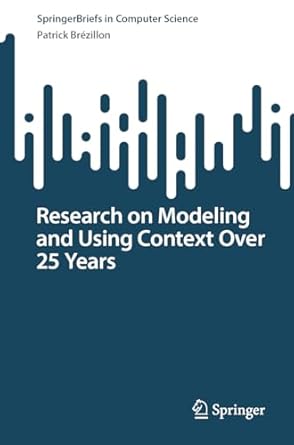 research on modeling and using context over 25 years 1st edition patrick brezillon 3031393376, 978-3031393372