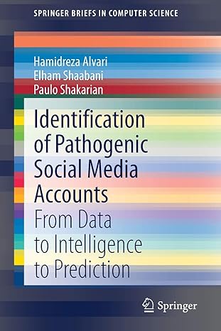 identification of pathogenic social media accounts from data to intelligence to prediction 1st edition