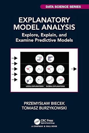 explanatory model analysis explore explain and examine predictive models 1st edition przemyslaw biecek